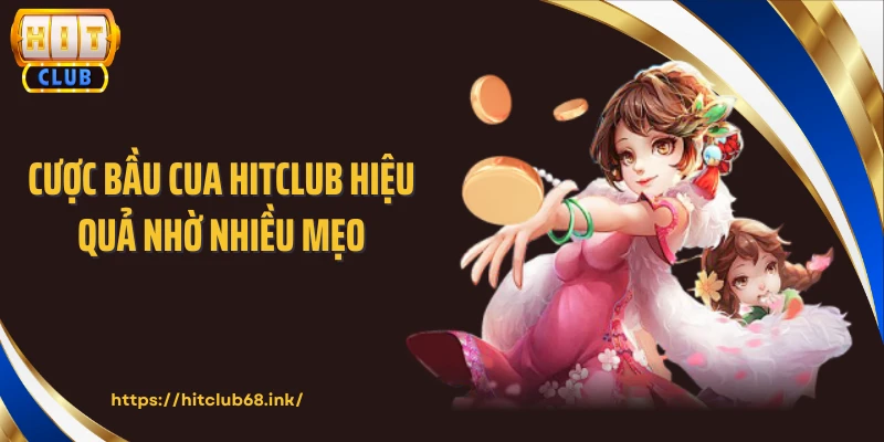 Cược bầu cua HITCLUB hiệu quả nhờ nhiều mẹo
